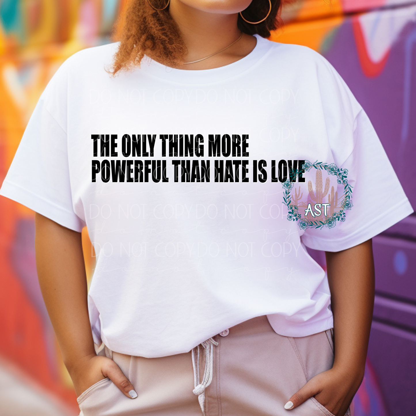 The Only Thing More Powerful Than Hate Tee