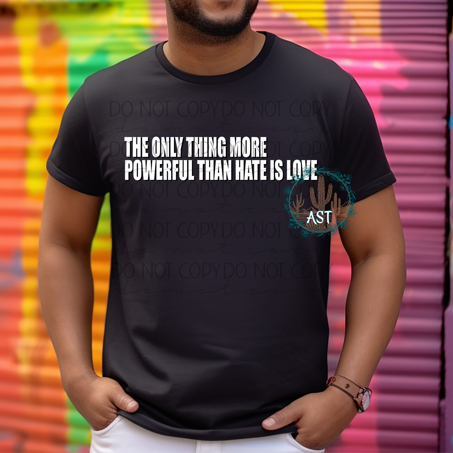 The Only Thing More Powerful Than Hate Tee